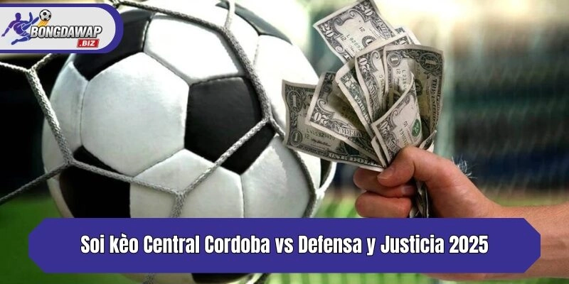 Soi kèo Central Cordoba vs Defensa y Justicia 2025